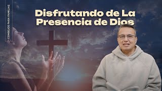 Disfrutando de La Presencia de Dios