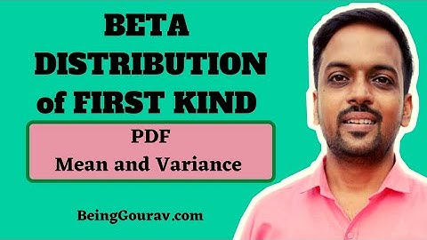 Beta Distribution of first Kind in Statistics | PDF | Mean and Variance | Gourav Manjrekar