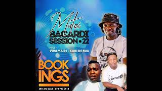 Mutsi Bacardi Session 22 feat Vusi Ma R5 & Koki The Mic