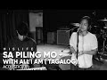 Sa piling mo  with all i am tagalog  his life worship acoustic