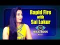 Bigg boss marathi season one  rapid fire with sai lokur  colors marathi