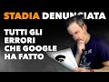 Google STADIA è nei guai, che errori ha fatto GOOGLE ?