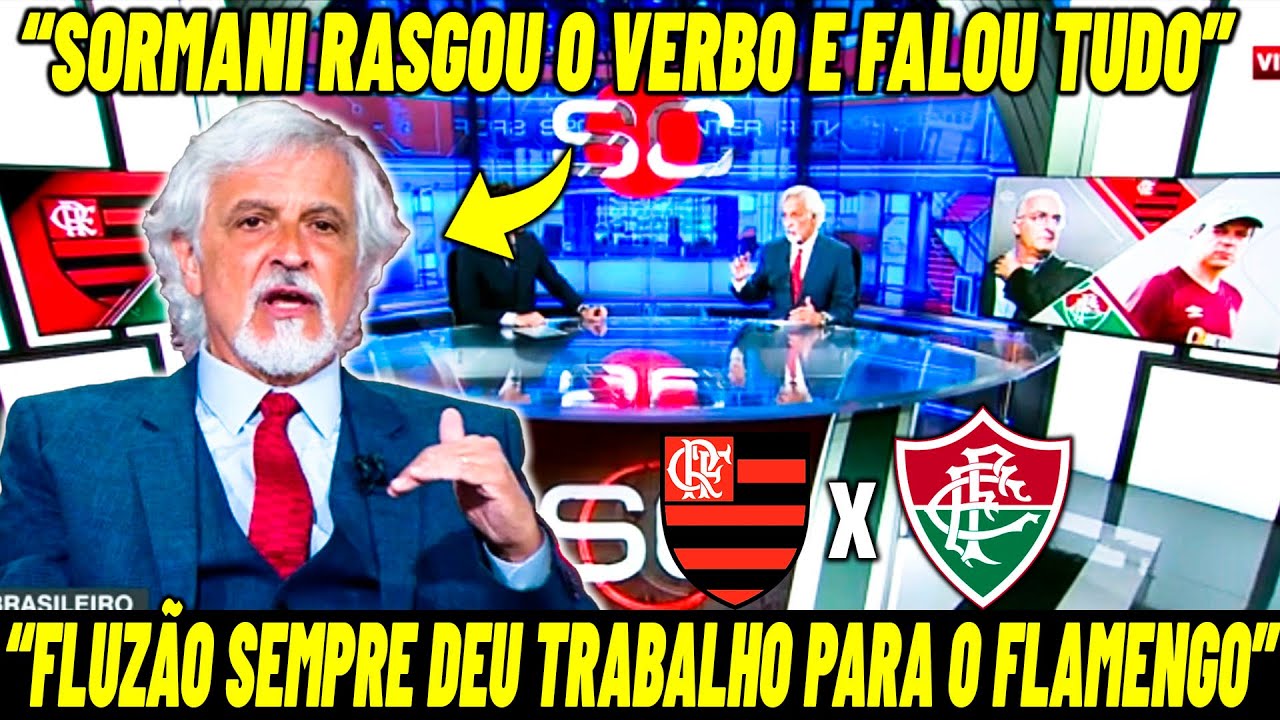 FLUMINNESE X FLAMENGO SORMANI RASGA O VERBO E FALOU TUDO SOBRE FLA 