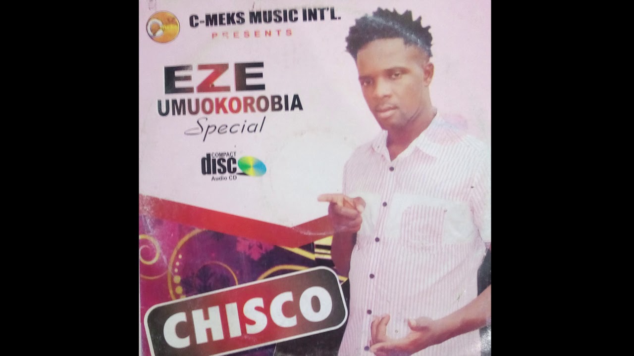 Chisco Umuleri   Eze Umuokorobia King Of Boys