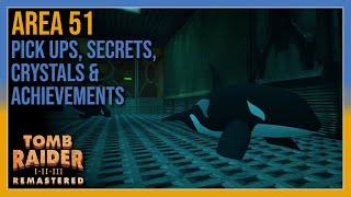 Tomb Raider 3 - Area 51 - Pick Ups Secrets Crystals Achievements - All In One