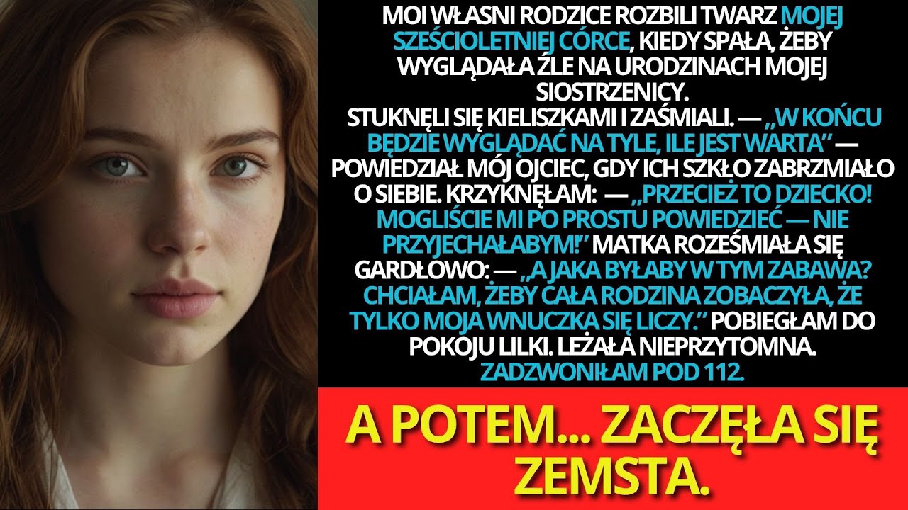 „Moi rodzice rozbili twarz mojej sześcioletniej córce, gdy spała... więc —”