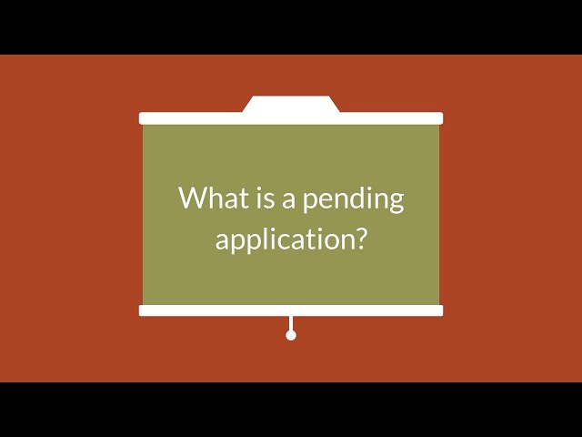 What is a Pending Application? class=