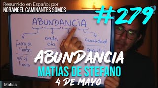 #279  ABUNDANCIA  4 MAY #matíasdestefano
