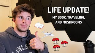 life update: my book, traveling, and mushrooms