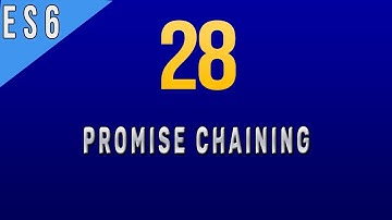 Callback Hell vs Promise Chaining in Javascript ES6 - 28