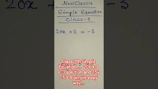 Class 7th Simple Equation ... 20x + 3 = -3 solution and 15y - 5 = 0 simple easy way... #neelclass16