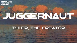 Tyler, The Creator - JUGGERNAUT (feat. Lil Uzi Vert &amp; Pharrell Williams) (Lyrics)