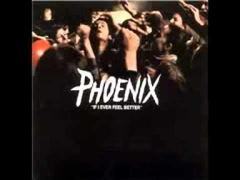 Phoenix - If I ever feel better, I'd go to the disco...