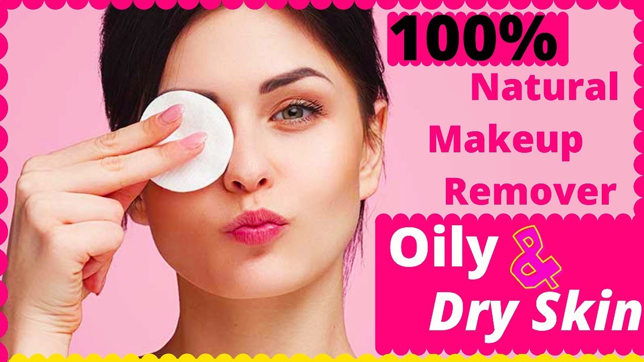 How To Remove Makeup Naturally For Oily Skin Saubhaya Makeup