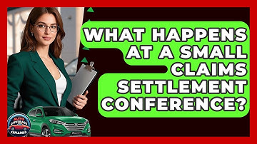 What Happens At A Small Claims Settlement Conference? - Auto Coverage Explained
