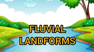 FLUVIAL LANDFORMS #landforms #geography