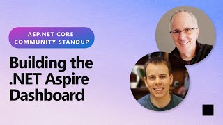 ASP.NET Community Standup - Behind the Scenes: Building the .NET Aspire Dashboard