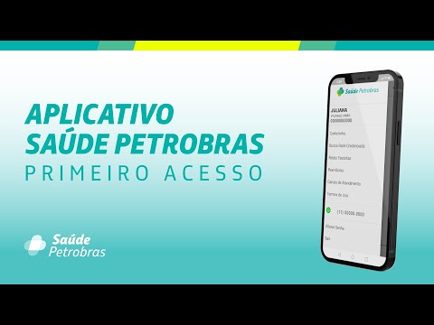 Como realizar o primeiro acesso no aplicativo Saúde Petrobras