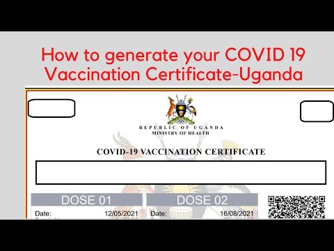HOW TO GENERATE YOUR COVID 19 VACCINATION CERTIFICATE FROM THE MINISTRY OF HEALTH WEBSITE  OF UGANDA