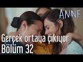 Anne 32 Bölüm Gerçek Ortaya Çıkıyor