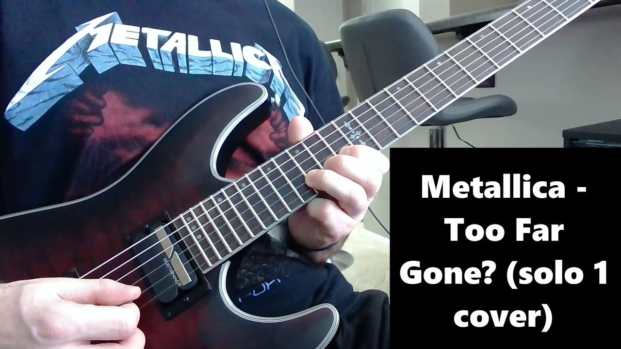 Metallica Too Far Gone solo 1 Cover YouTube metallica-too-far-gone-solo-1-cover-youtube