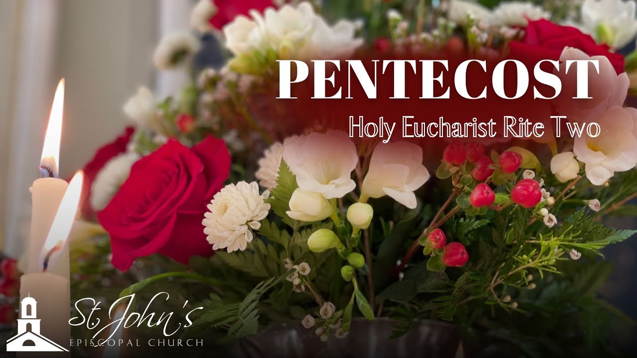 Pentecost | Rite Two Holy Eucharist 10:00AM | 19 May 2024 - YouTube