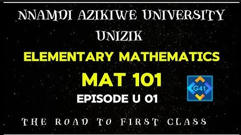 UNIZIK PAST QUESTIONS SOLUTIONS & ANSWERS (Mat 101)– Part 1