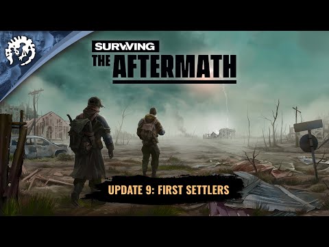 : Update 9: First Settlers Trailer