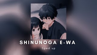 Shinunoga e-wa sped up