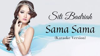 Siti Badriah  Sama Sama karaoke