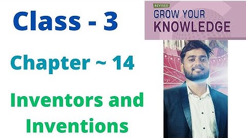 Class ~ 3 | G.K | Lesson - 14 | Inventors and Inventions | Grow your knowledge Book