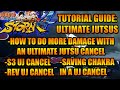 NARUTO STORM 4 TUTORIAL: S3 UJ CANCEL/ REV UJ CANCEL/ MORE DAMAGE WITH UJ CANCELS