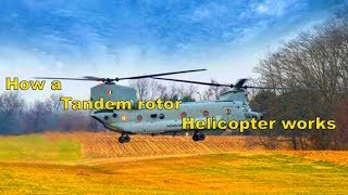 How a Tandem Rotor Helicopter Works and its Applications I Chinook Helicopter