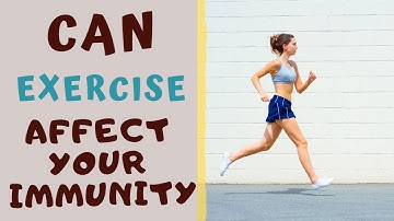 EFFECT OF EXERCISE ON OUR IMMUNE SYSTEM- Can Exercise Boost Immunity