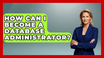 How Can I Become A Database Administrator? - Job Success Network
