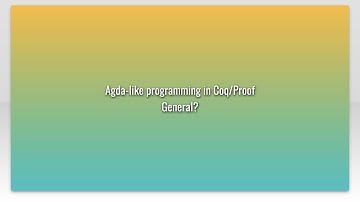 Agda-like programming in Coq/Proof General?