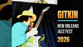 Gitkin Live At New Orleans Jazz Fest 2026