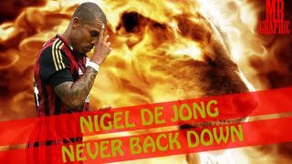 Nigel De Jong - Hard and strong • Nerver Back Down
