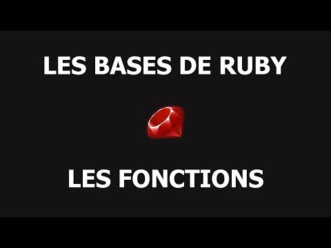 [8/13] Les Fonctions - Ruby pour les Débutants -  Tutoriel Français 2018