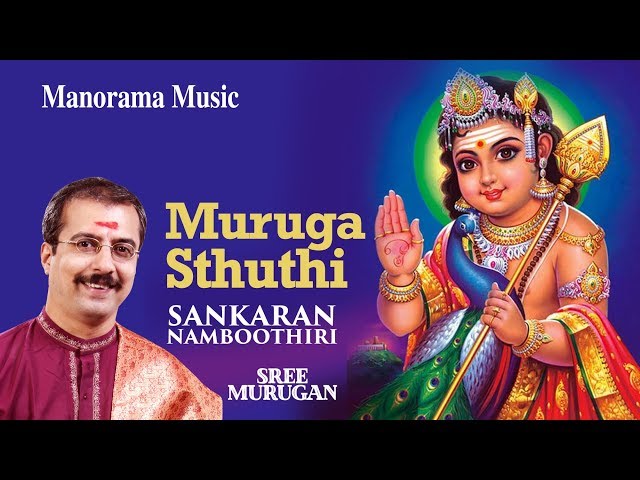 Muruga Sthuthi | Sankaran Namboothiri | Sree Murugan class=