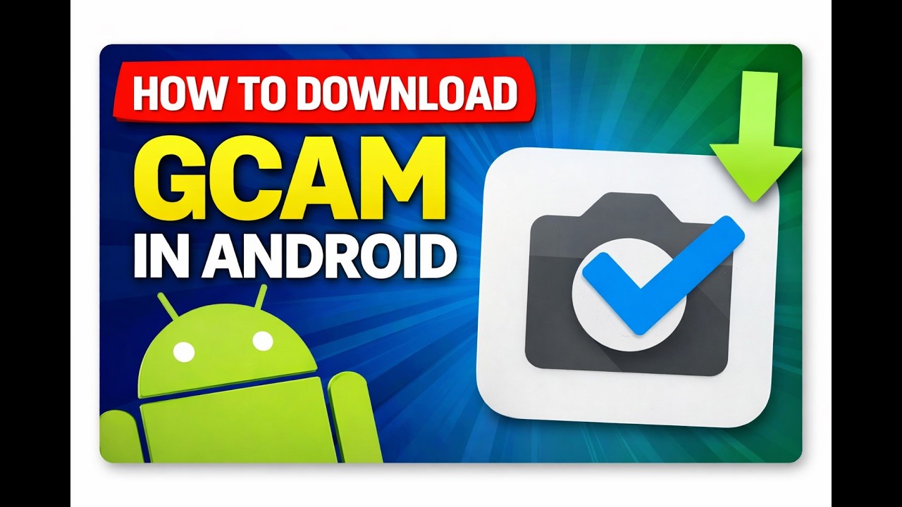 How to Install Google Camera (GCam) on ANY Android Phone (2026 Guide)