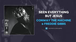 Conway The Machine &amp; Freddie Gibbs - Seen Everything But Jesus (AUDIO)