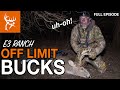 OFF LIMIT BUCKS - Total CHAOS at the E3 RANCH | Buck Commander | FULL EPISODE