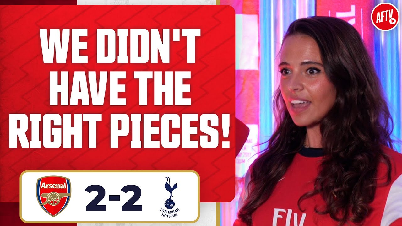 Arsenal 2-2 Tottenham | It Was A Puzzle But We Didn't Have The Right ...