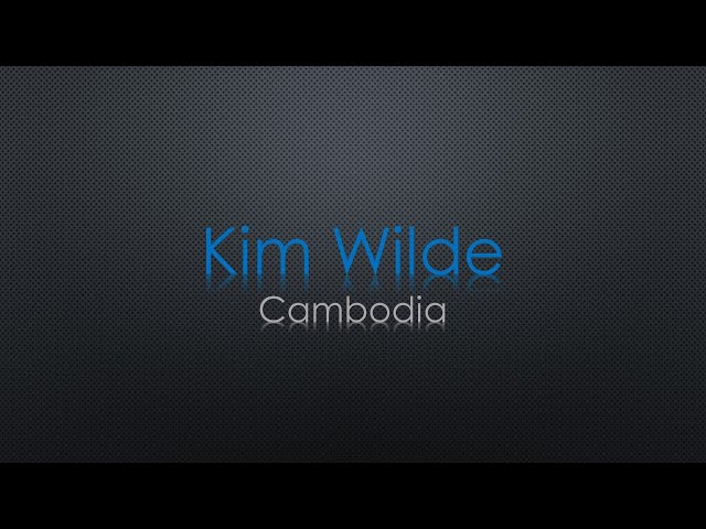 Kim Wilde Cambodia Lyrics class=