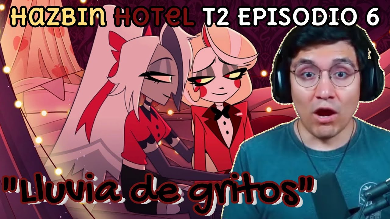 JugandorCriticon Reacciona a Hazbin Hotel Temporada 2 Episodio 6 (Lluvia de alaridos)
