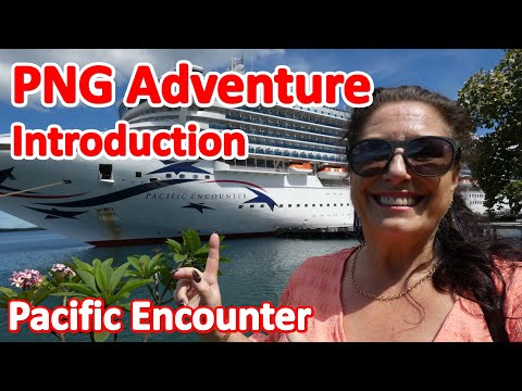 PNG Cruise - Introduction to Our Cruise to Papua New Guinea on P&O Pacific Encounter Video Thumbnail