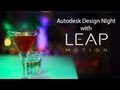 Leap Motion at Autodesk Design Night Oct. 3, 2013 Leap Motion at Autodesk Design Night Oct. 3, 2013