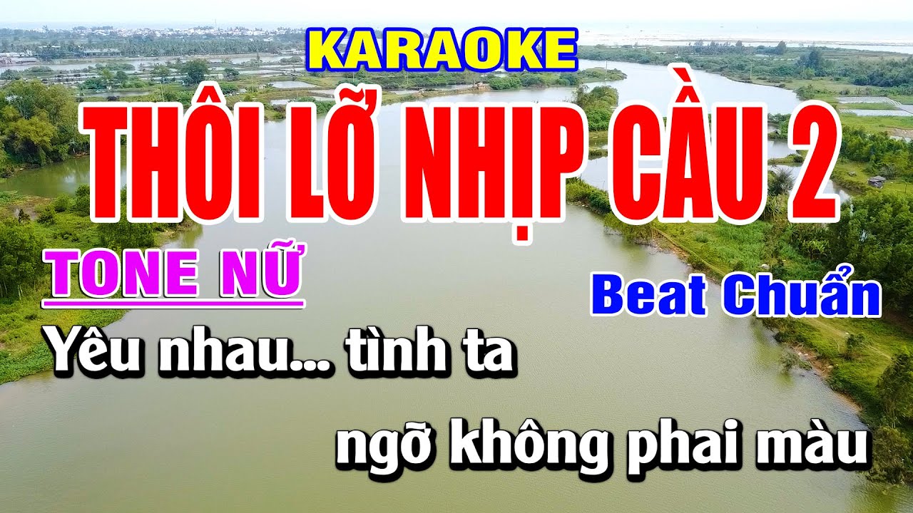 🎤 Thôi Lỡ Nhịp Cầu 2 Karaoke Tone Nữ | Beat Chuẩn 🎶 | Bạch Duy Sơn