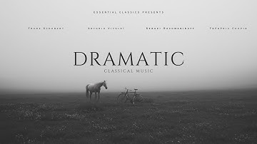 Dramatic Classical Music - Schubert, Vivaldi, Chopin...
